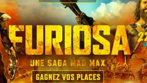 Concours : Furiosa: A Mad Max Saga