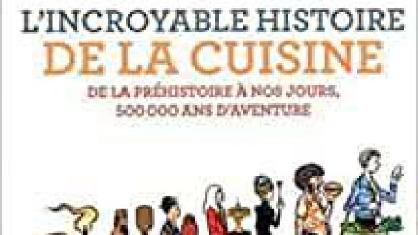 L’incroyable histoire de la cuisineStéphane DouayBenoist SimmatLes Arènes BD240 p., 22€