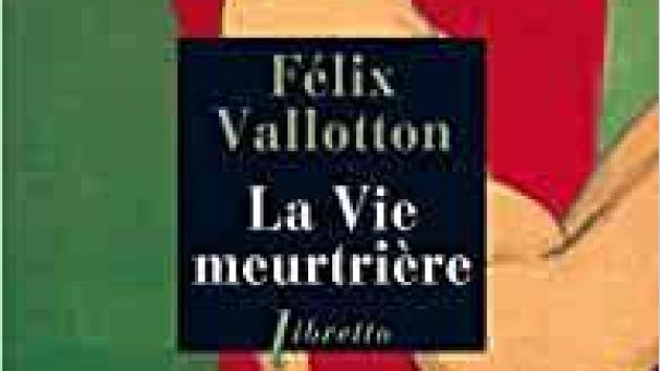 La vie meurtrièreFélix VallottonLibretto 208 p., 8,90 €